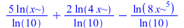 `+`(`/`(`*`(5, `*`(ln(x))), `*`(ln(10))), `/`(`*`(2, `*`(ln(`+`(`*`(4, `*`(x)))))), `*`(ln(10))), `-`(`/`(`*`(ln(`+`(`*`(8, `*`(`^`(x, 5)))))), `*`(ln(10))))); 